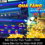 Bắn Cá Zui Trực Tuyến – Chơi Game Bắn Cá Vui Nhộn Nhất 2025