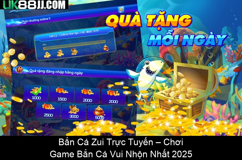 Bắn Cá Zui Trực Tuyến – Chơi Game Bắn Cá Vui Nhộn Nhất 2025