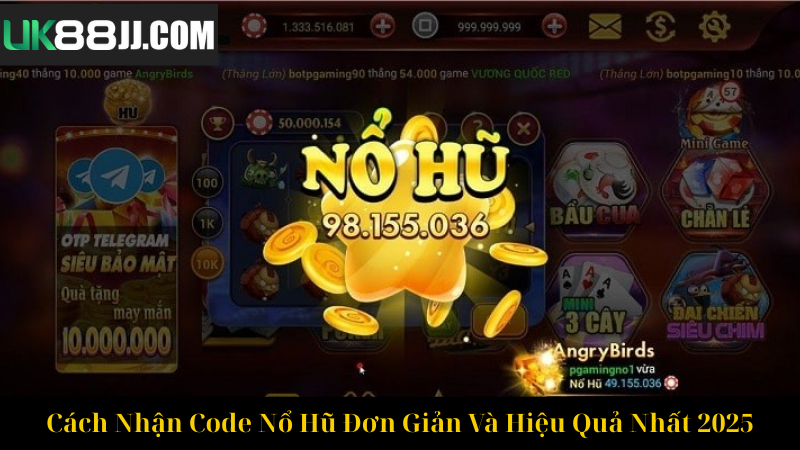 Cách Nhận Code Nổ Hũ Đơn Giản Và Hiệu Quả Nhất 2025