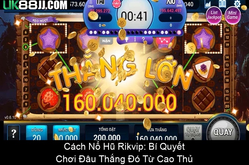 Cách Nổ Hũ Rikvip Bí Quyết Chơi Đâu Thắng Đó Từ Cao Thủ
