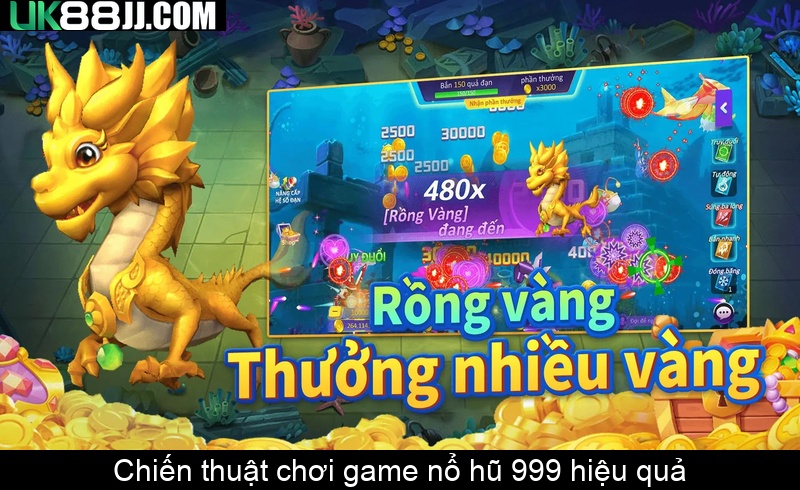 Chiến thuật chơi game nổ hũ 999 hiệu quả