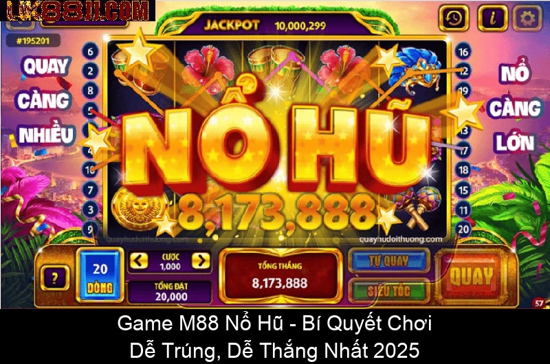 Game M88 Nổ Hũ Bí Quyết Chơi Dễ Trúng, Dễ Thắng Nhất 2025