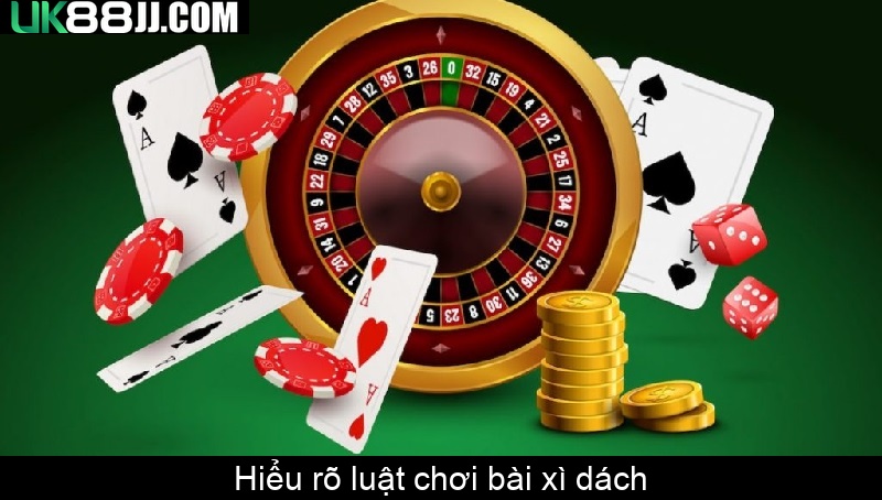 Hiểu rõ luật chơi bài xì dách