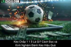 Kèo Chấp 3 4 Là Gì? Giải Thích Và Kinh Nghiệm Chơi Hiệu Quả