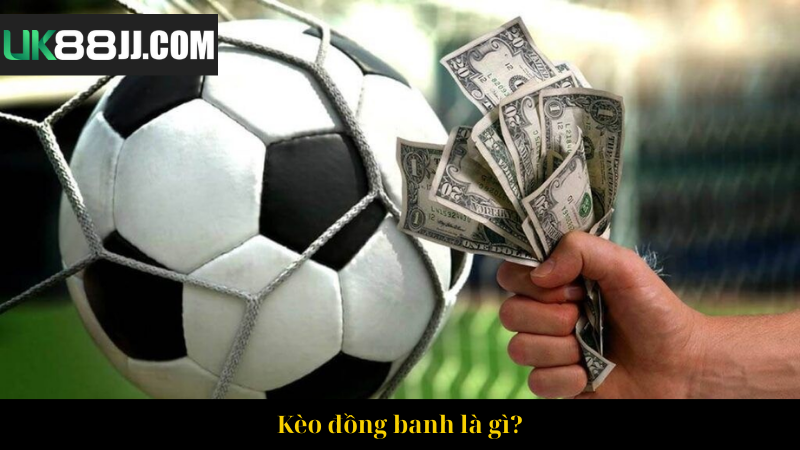 Kèo đồng banh là gì