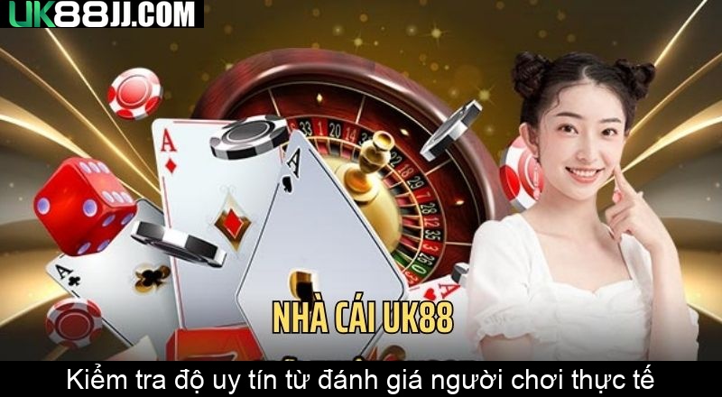 Kiểm tra độ uy tín từ đánh giá người chơi thực tế