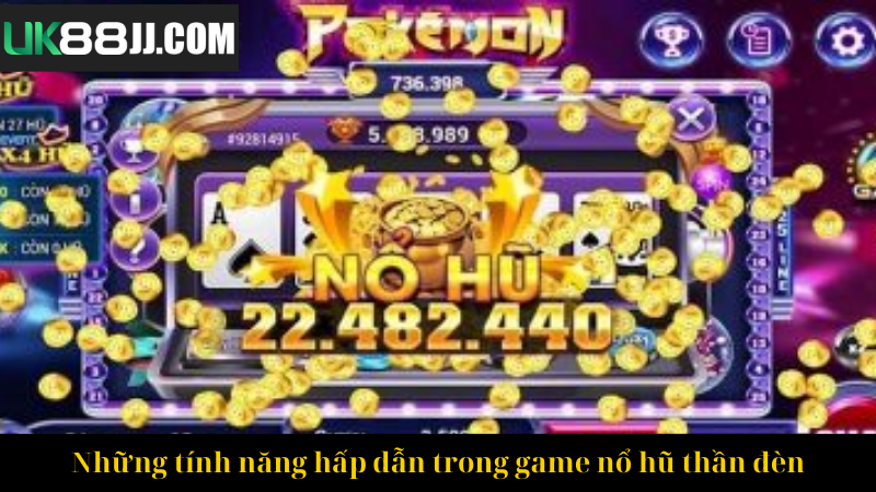 Những tính năng hấp dẫn trong game nổ hũ thần đèn